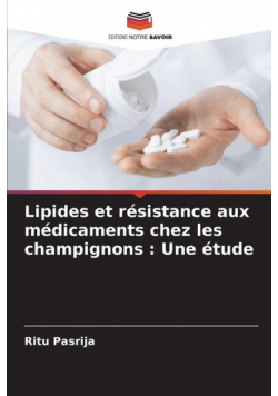 Lipides et résistance aux médicaments chez les champignons