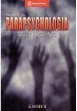 Parapsychologia. Fakty i opinie