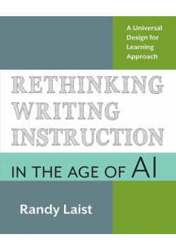 Rethinking Writing Instruction in the Age of AI