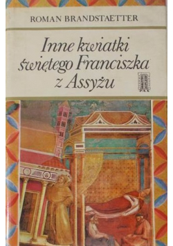 Inne kwiatki świętego Franciszka z Assyżu