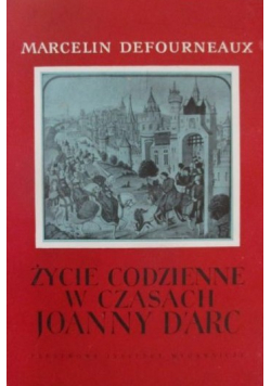 Życie codzienne w czasach Joanny de Arc