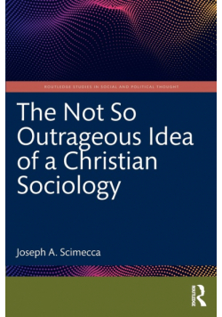 The Not So Outrageous Idea of a Christian Sociology