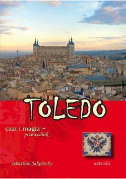 Toledo. Czar i magia. Przewodnik
