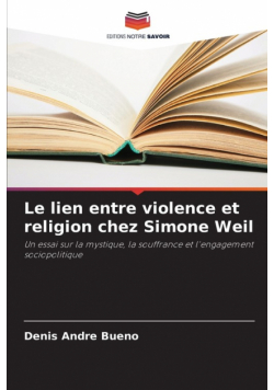 Le lien entre violence et religion chez Simone Weil