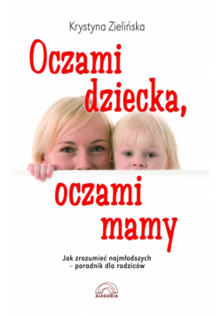 Oczami dziecka, oczami mamy