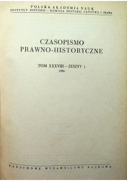 Czasopismo prawno historyczne tom XXXVIII zeszyt 1 i 2