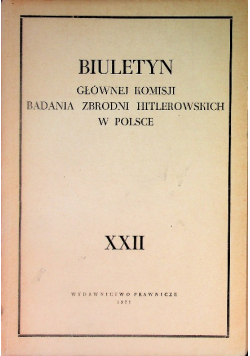 Biuletyn głównej komisji badania zbrodni hitlerowskiej w polsce Tom  XXII