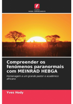 Compreender os fenómenos paranormais com MEINRAD HEBGA
