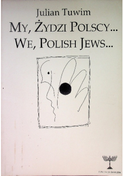 My, Żydzi polscy... We, Polish Jews...