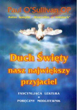 Duch Święty nasz największy przyjaciel
