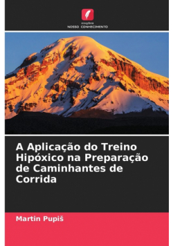 A Aplicação do Treino Hipóxico na Preparação de Caminhantes de Corrida