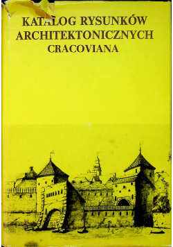 Katalog rysunków architektonicznych Cracoviana Część 2