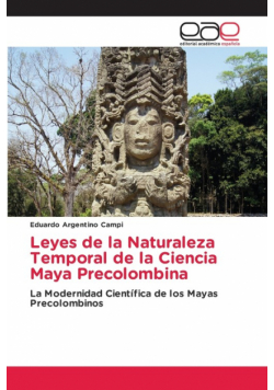 Leyes de la Naturaleza Temporal de la Ciencia Maya Precolombina