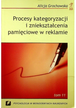 Procesy kategoryzacji i zniekształcenia pamięciowe w reklamie Tom 11