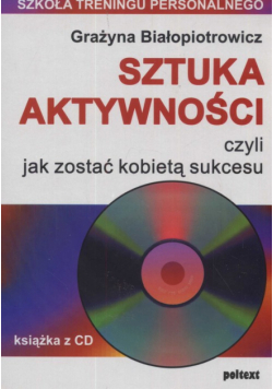 Sztuka aktywności czyli jak zostać kobietą sukcesu + CD