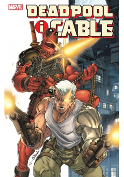 Deadpool i Cable. Tom 1