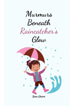 Murmurs Beneath Raincatcher's Glow