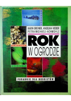 Rok w ogrodzie Poradnik dla hobbistów