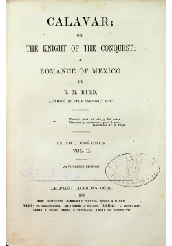 Calavar Or the Knight of the Conquest A Romance of Mexico tom II 1856 r.