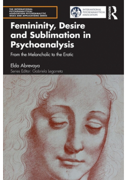 Femininity, Desire and Sublimation in Psychoanalysis