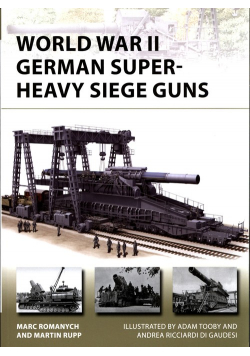 World War II German Super-Heavy Siege Guns New Vanguard 280