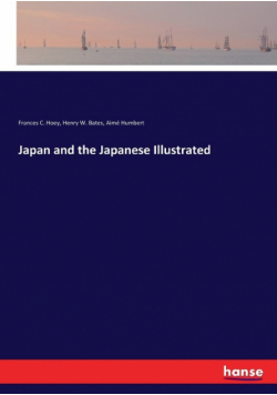 Japan and the Japanese Illustrated