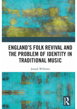England's Folk Revival and the Problem of Identity in Traditional Music