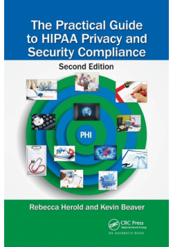 The Practical Guide to HIPAA Privacy and Security Compliance