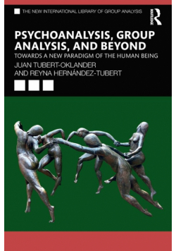 Psychoanalysis, Group Analysis, and Beyond