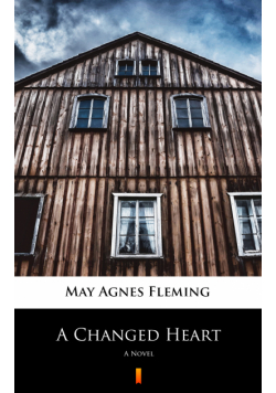 A Changed Heart. A Novel