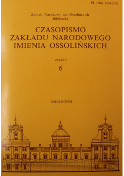 Czasopismo Zakładu Narodowego Imienia Ossolińskich Zeszyt 6