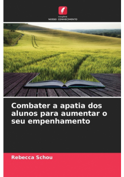 Combater a apatia dos alunos para aumentar o seu empenhamento