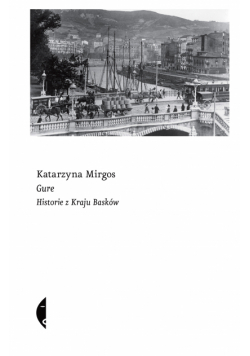 Gure. Historie z Kraju Basków