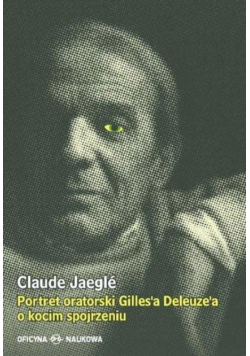 Portret oratorski Gilles'a Deleuze'a o kocim spojrzeniu