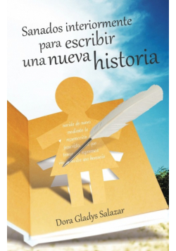 Sanados Interiormente Para Escribir Una Nueva Historia