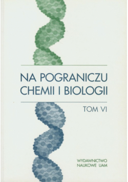 Na pograniczu chemii i biologii Tom VI