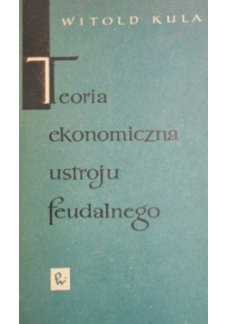 Teoria ekonomiczna ustroju feudalnego