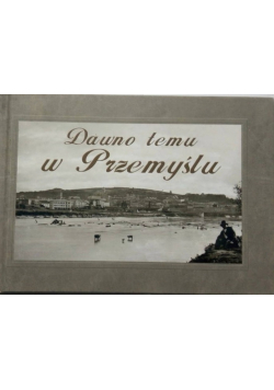 Dawno temu w Przemyślu