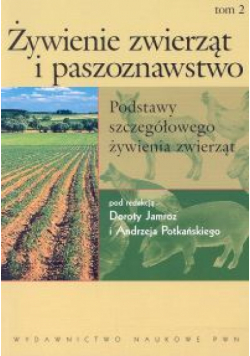 Żywienie zwierząt i paszoznawstwo tom 2