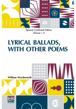 Lyrical Ballads, With Other Poems (Complete)