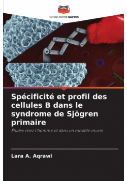 Spécificité et profil des cellules B dans le syndrome de Sjögren primaire