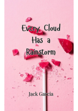 Every Cloud Has a Rainstorm