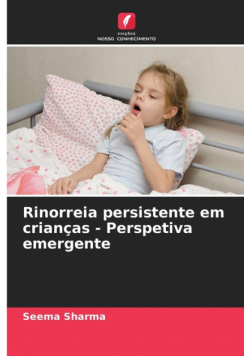 Rinorreia persistente em crianças - Perspetiva emergente