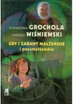 Wiśniewski Andrzej - Gry i zabawy małżeńskie i pozamałżeńskie