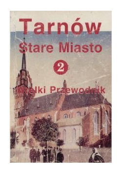 Tarnów stare miasto wielki przewodnik 2