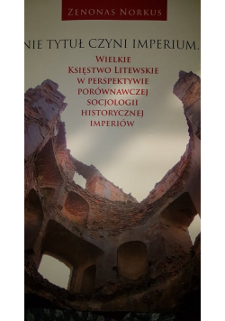Nie tytuł czyni imperium...