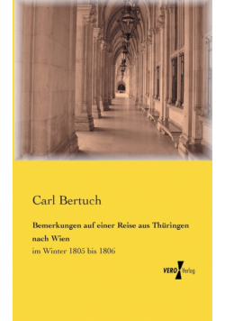 Bemerkungen auf einer Reise aus Thüringen nach Wien
