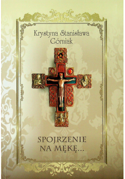 Spojrzenie na mękę + autograf Górniak