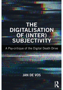The Digitalisation of (Inter)Subjectivity
