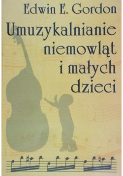 Umuzykalnianie niemowląt i małych dzieci